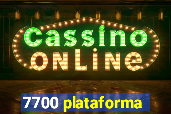 7700 plataforma